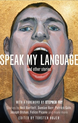 Speak My Language, and Other Stories. An Anthology of Gay Fiction