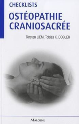 Torsten Liem et Tobias-K Dobler - Checklists ostéopathie craniosacrée.