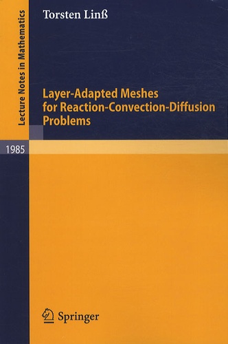 Torsten Linss - Layer-Adapted Meshes for Reaction-Convection-Diffusion Problems.