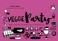 Torsten Mertz - Veggieparty - Vegane Leckereien für Buffet, Brunch und Biergarten.