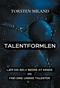 Torsten Miland - TalentFormlen - Lær dig selv bedre at kende og find dine unikke talenter.