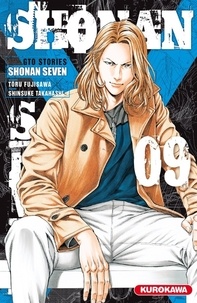 Tôru Fujisawa et Shinsuke Takahashi - Shonan Seven Tome 9 : .