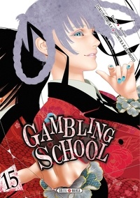 Toru Naomura et Homura Kawamoto - Gambling School Tome 15 : .