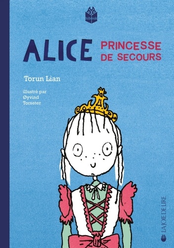 Torun Lian - Alice, princesse de secours.
