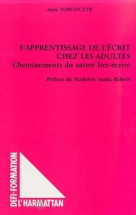 L'apprentissage de l'écrit chez les adultes. Cheminements du savoir lire-écrire