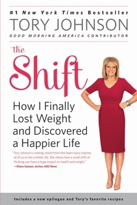 Tory Johnson - The Shift - How I Finally Lost Weight and Discovered a Happier Life.