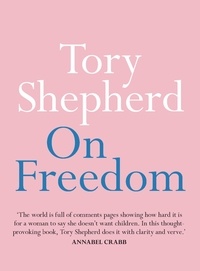 Tory Shepherd - On Freedom.