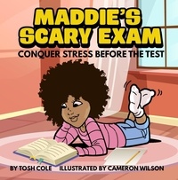  Tosh Cole - Maddie's Scary Exam - Conquer Stress Before the Test.