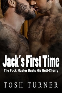  Tosh Turner - Jack’s First Time: The Fuck Master Busts His Butt-Cherry.