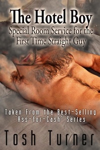  Tosh Turner - The Hotel Boy - Special Room Service for the First Time Straight Guy.