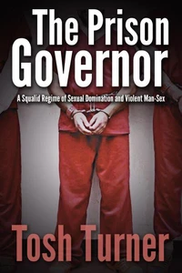 The Prison Governor: A Squalid Regime of Sexual Domination and Violent Man-Sex