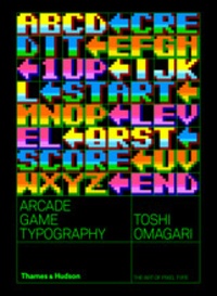 Toshi Omagari - Arcade game typography - The art of pixel type.