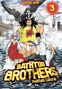 Toshifumi Sakurai - Bathtub Brothers Tome 3 : .