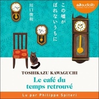 Toshikazu Kawaguchi - Le Café du temps retrouvé.