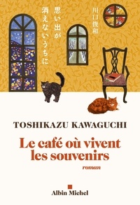 Toshikazu Kawaguchi - Le café où vivent les souvenirs.