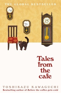 Toshikazu Kawaguchi et Geoffrey Trousselot - Tales from the Cafe - Before the Coffee Gets Cold.