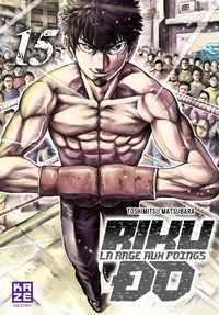 Rikudo, la rage aux poings Tome 15