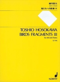 Toshio Hosokawa - Birds Fragments III - Shô (Accordeon) and Flute (Bass Flute and Piccolo). Partition et parties..