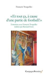 "Et tout ça, à cause d'une partie de football !"