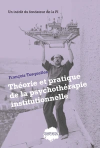 Théorie et pratique de la psychothérapie institutionnelle