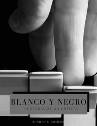  Tot et  Shaden S. Romero - Blanco y Negro: Historia de un artista.