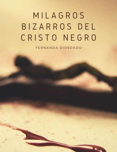  Tot et  Fernanda Diosdado - Milagros Bizarros del Cristo Negro.