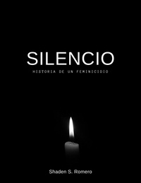  Tot et  Shaden S. Romero - Silencio: Historia de un feminicidio.
