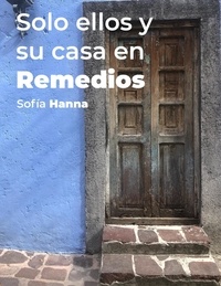  Tot et  Sofia Hanna - Solo ellos y su casa en Remedios.