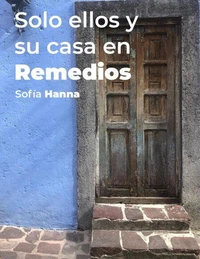 Solo ellos y su casa en Remedios