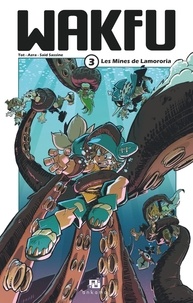  Tot et  Azra - Wakfu Tome 3 : Les mines de Lamororia.