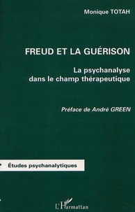 Freud et la guérison. La psychanalyse dans le champ thérapeutique