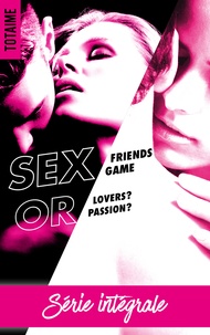  Totaime - Sex Friends or Sex Game-L'intégrale.