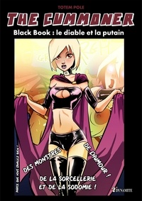 Totem Pole et Justine Flesh - The Cummoner - Black book : le diable et la putain.