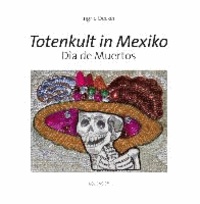 Totenkult in Mexiko - Dìa de Muertos.