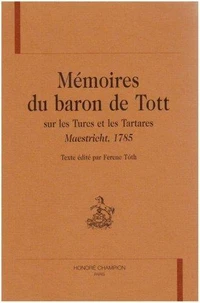 Mémoires du Baron de Tott sur les traces des Turcs et les Tartares ( Maestricht 1785 )