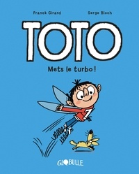 Franck Girard - Toto BD, Tome 08 - Mets le turbo !.