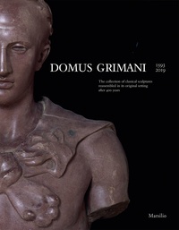 Toto bergamo Rossi - Domus Grimani - 1593-2019. The collection of classical sculptures rassembled in its original settings after 400 years.