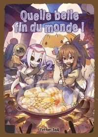 Quelle belle fin du monde ! Tome 2