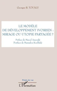 Le modèle de développement ivoirien : mirage ou utopie partagée ?