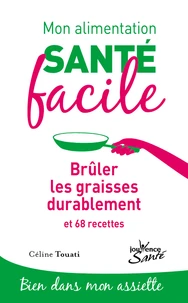 Brûler les graisses durablement et 68 recettes