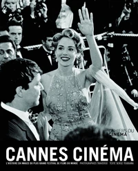 Cannes Cinema. L'Histoire Du Festival Vue Par Traverso