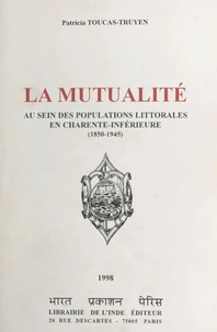 La mutualité au sein des populations littorales en Charente-Inférieure (1850-1945)