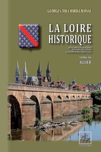 Télécharger des livres en allemand ipad La loire historique (tome iii) :allier (French Edition) iBook DJVU 9782824053851 par Touchard-lafosse G.