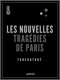  Touchatout - Les Nouvelles Tragédies de Paris.