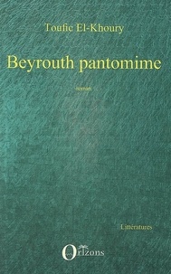 Toufic El-Khoury - Beyrouth Pantomime.