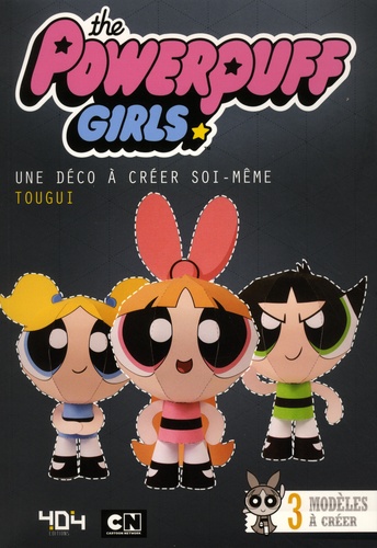  Tougui - The Powerpuff girls - Une déco a créer soi-même.