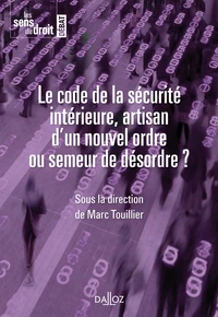 Le code de la sécurité intérieure, artisan d'un nouvel ordre ou semeur de désordre ?