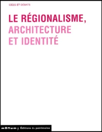 Le Regionalisme, Architecture Et Identite