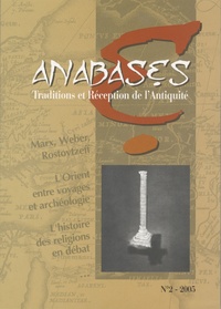 Wilfried Nippel et Pier Giuseppe Michelotto - Anabases N° 2, 2005 : L'Orient, entre voyages et archéologie.