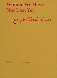 Touma Issa - Women we have not lost yet.